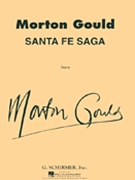 Santa Fe Saga by Gould Morton for Full Score