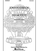 Six Motets A Cappella by Harbison John for SATB