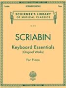 Keyboard Essentials (original Works) by Scriabin Alexander for Piano