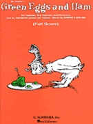 Green Eggs and Ham (Dr. Seuss) by Kapilow Robert for Score