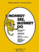 Monkey See Monkey Do by Rodriguez Robert Xavier for Score