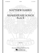 Shakespeare Songs Volume II by Matthew Harris - Harris Matthew - for SATB (Vol II)