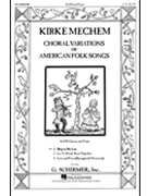 Skip To My Lou by Mechem Kirke for SATB