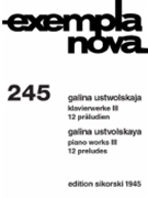 12 Preludes - Volume 3 (Klavierwerke) by Ustwolskaja Galina for