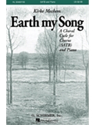 Earth My Song by Mechem Kirke for SATB