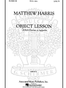Object Lesson by Harris Matthew for SSAA a cappella