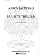 Praise Ye the Lord by Kernis Aaron Jay for SSAATTBB a cappella