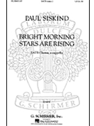 Bright Morning Stars Are Rising by Traditional - Siskind Paul - for SATB a cappella