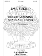 Bright Morning Stars Are Rising by Traditional - Siskind Paul - for SSAA
