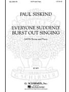 Everyone Suddenly Burst Out Singing by Siskind Paul for SSAATTBB