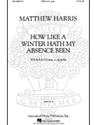 How Like A Winter Hath My Absence Been by Harris Matthew for SSAA