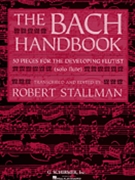 Bach Handbook - 50 Pieces For The Developing Flutist by Bach Johann Sebastian - Stallman Robert - for Flute Collection