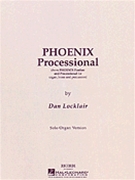 Phoenix Processional (solo Version) by Locklair for Organ Solo