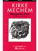Blessed Are They by Mechem Kirke for SATB divisi