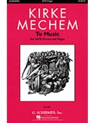 To Music by Mechem Kirke for SATB divisi