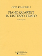 Piano Quartet in L'Istesso Tempo by Kancheli Giya for VlnVlaClPn