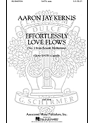 Effortlessly Love Flows (#1 from Ecstatic Meditations) by Kernis Aaron Jay for SATB a cappella