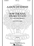 How the Soul Speaks to God (#2 from Ecstatic Meditations) by Kernis Aaron Jay for SATB a cappella