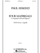 Four Madrigals by Siskind Paul for SATB divisi a cappella