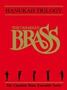 Hanukah Trilogy by Traditional - Ohanian David and Rom - The Canadian Brass for Brass Quintet