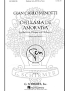Oh Llama De Amor Viva by Menotti Gian Carlo for SATB