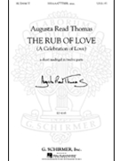 Rub Of Love by Thomas Augusta Read for 12 Parts - SATB Sec A