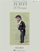 30 Songs by Tosti Francesco Paolo for High Voice Collection