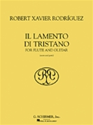 Il Lamento Di Tristano by Rodriguez Robert Xavier for Flute and Guitar