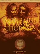 Schirmer Classic Choruses by Various - Stan Pethel - for Piano Accompaniment
