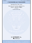 I Wonder As I Wander by Niles John - Jennings Carolyn - for SATB