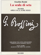 La Scala Di Seta by Rossini Gioachino for Opera Voc
