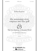 Mississippi River Empties Into The Gulf by Kapilow Robert for SATB