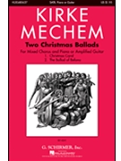 2 Christmas Ballads by Mechem Kirke for SATB