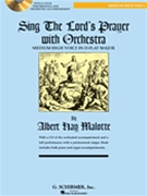 Sing The Lord's Prayer With Orchestra by Malotte Albert Hay for Medium High Voice