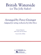 British Waterside by Grainger Percy Aldridge - Moss John - for String Orchestra