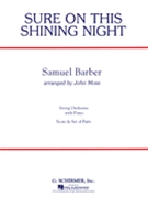 Sure On This Shining Night by Barber Samuel - Moss John - for String Orchestra W