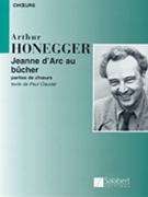 Jeanne D'arc Au Bucher by Honegger Arthur for SATB