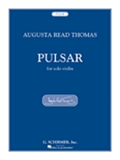 Pulsar by Thomas Augusta Read for Violin Sol