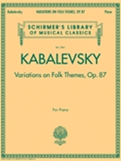 Variations On Folk Themes Opus 87 by Kabalevsky Dmitri for Piano