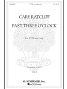 Past Three O'clock by - Ratcliff Cary - for TTBB