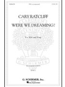 Were We Dreaming by Ratcliff Cary for SSA