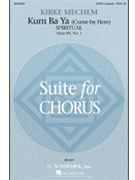 Kum Ba Ya (Come By Here) by Mechem Kirke - Mechem Kirke - for SATB a cappella