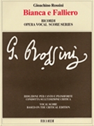 Bianca E Falliero by Rossini Gioachino - Dotto Gabriele - for Opera Voc