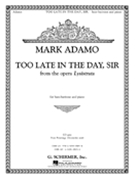 Too Late in the Day Sir from the opera Lysistrata by Adamo Mark for