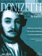 Donizetti Arias For Soprano by Donizetti Gaetano - Cantolopera - for Sopr Voice W