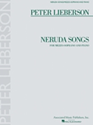 Neruda Songs by Lieberson Peter for Mez-sop/al