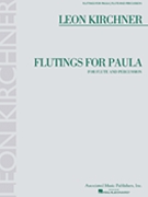 Flutings For Paula by Kirchner Leon for Flute and Percussion