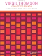 Collected Songs by Thomson Virgil for High Voice Collection