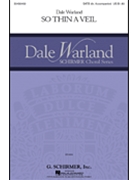 So Thin A Veil by Warland Dale for SATB