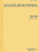 Rush by Thomas Augusta Read for Violin Sol